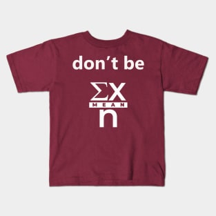Don't Be Mean Clever Math Kids T-Shirt